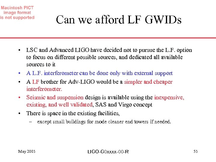 Can we afford LF GWIDs • LSC and Advanced LIGO have decided not to