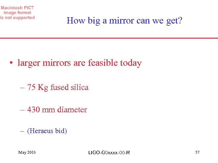 How big a mirror can we get? • larger mirrors are feasible today –