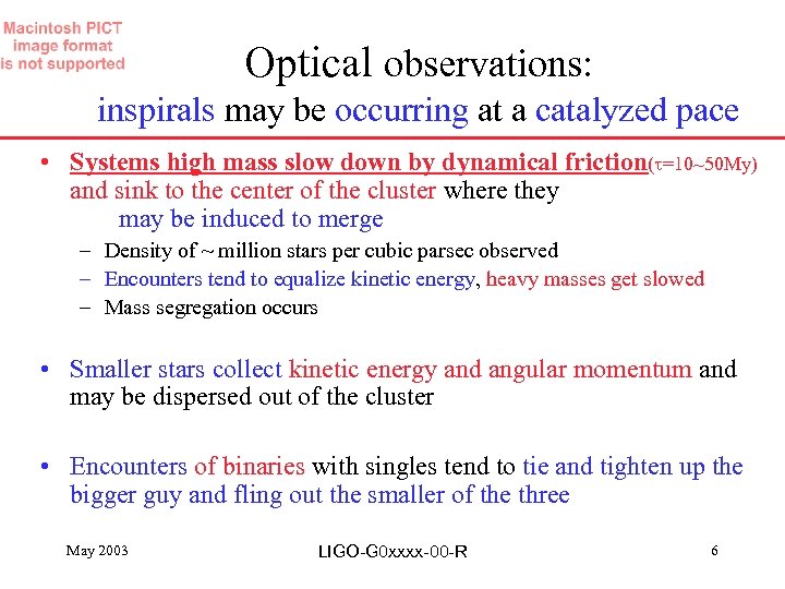 Optical observations: inspirals may be occurring at a catalyzed pace • Systems high mass