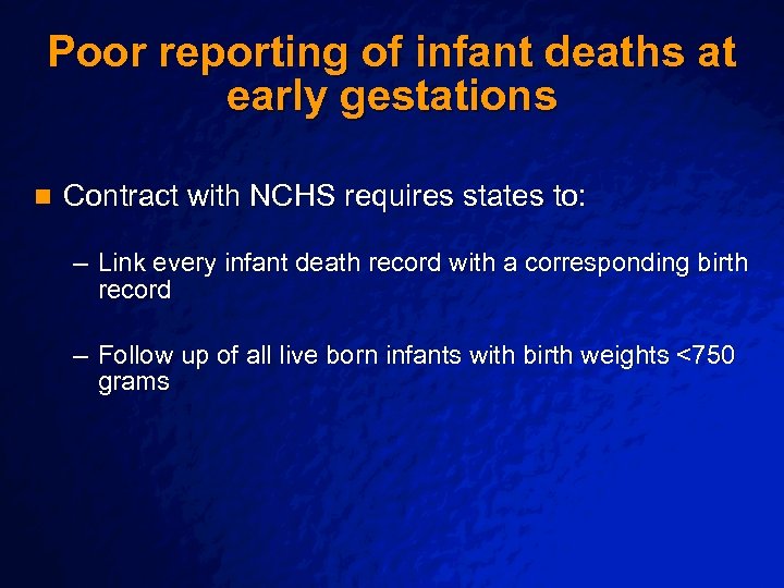 Slide 19 © 2001 By Default! Poor reporting of infant deaths at early gestations