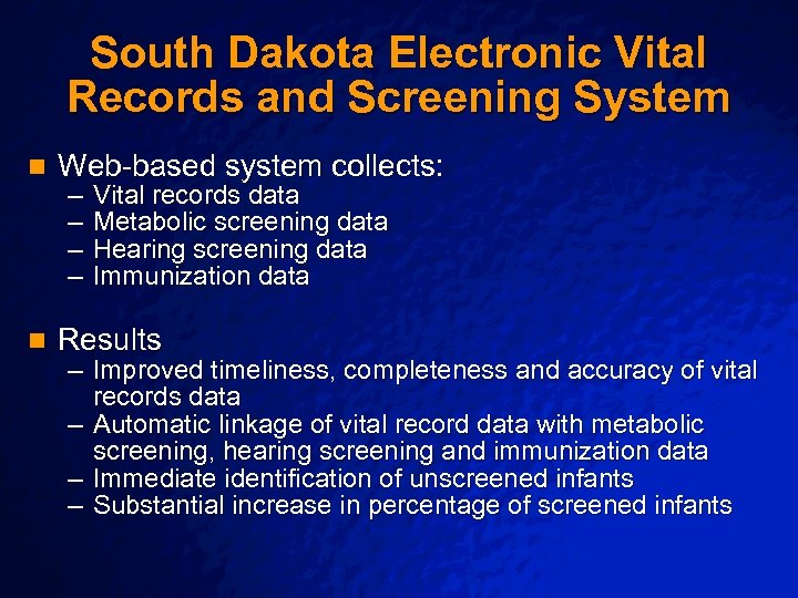 Slide 36 © 2001 By Default! South Dakota Electronic Vital Records and Screening System