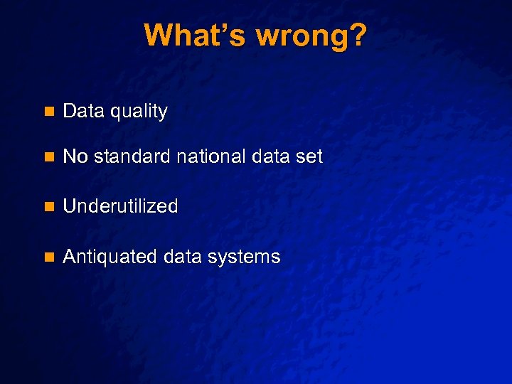 Slide 8 © 2001 By Default! What’s wrong? n Data quality n No standard