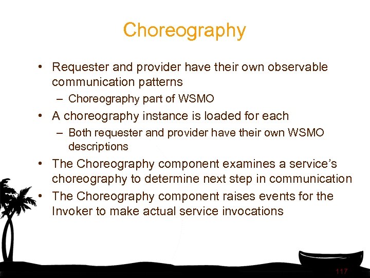 Choreography • Requester and provider have their own observable communication patterns – Choreography part