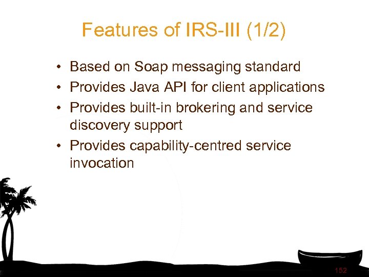 Features of IRS-III (1/2) • Based on Soap messaging standard • Provides Java API