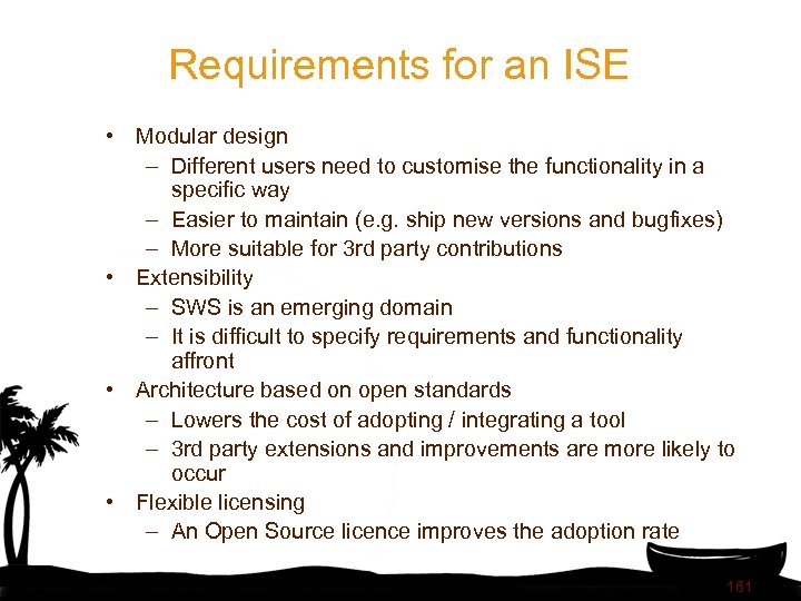 Requirements for an ISE • Modular design – Different users need to customise the