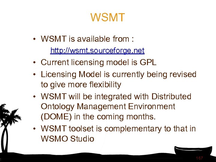 WSMT • WSMT is available from : http: //wsmt. sourceforge. net • Current licensing