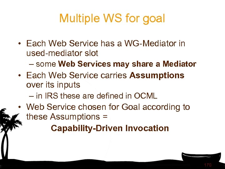 Multiple WS for goal • Each Web Service has a WG-Mediator in used-mediator slot
