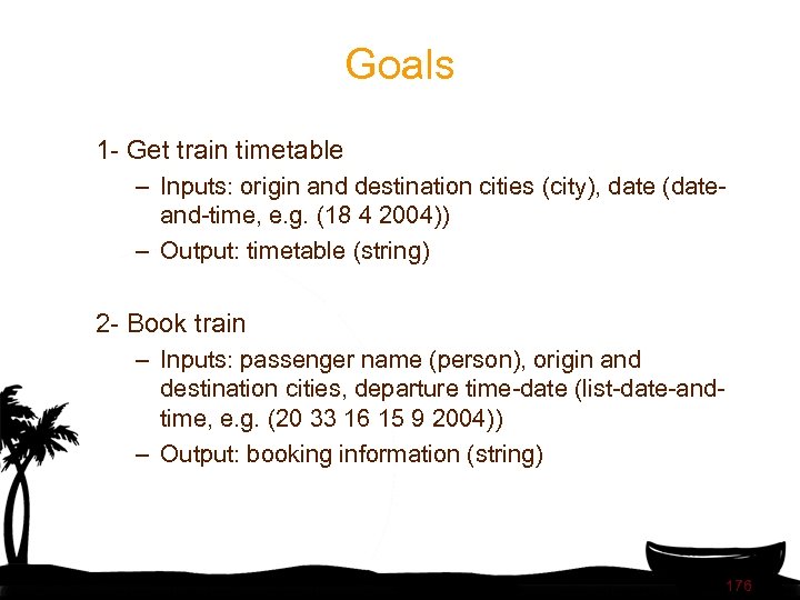 Goals 1 - Get train timetable – Inputs: origin and destination cities (city), date