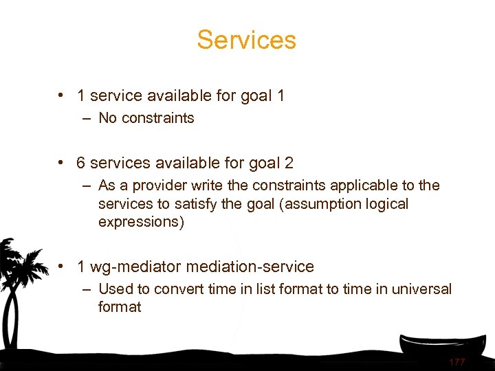 Services • 1 service available for goal 1 – No constraints • 6 services