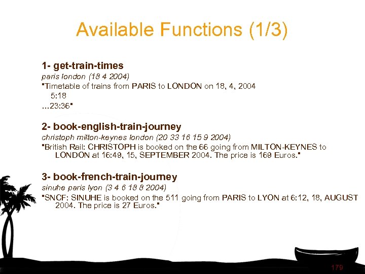 Available Functions (1/3) 1 - get-train-times paris london (18 4 2004) "Timetable of trains