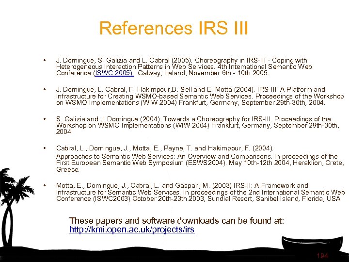 References IRS III • J. Domingue, S. Galizia and L. Cabral (2005). Choreography in