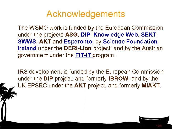 Acknowledgements The WSMO work is funded by the European Commission under the projects ASG,