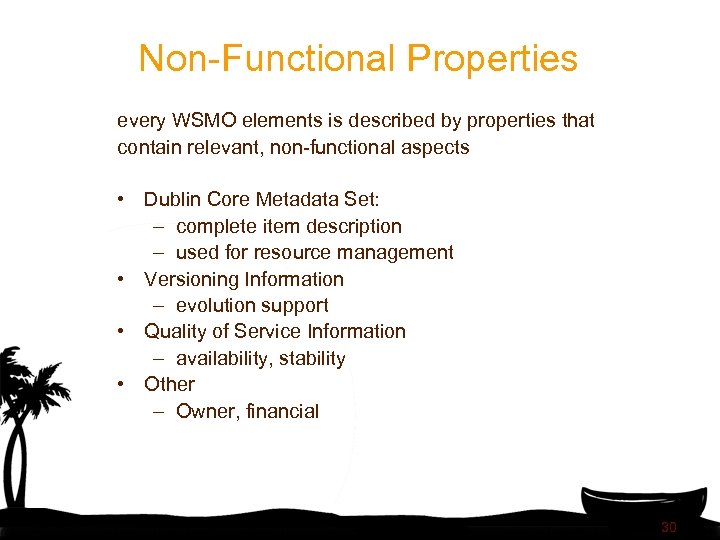 Non-Functional Properties every WSMO elements is described by properties that contain relevant, non-functional aspects