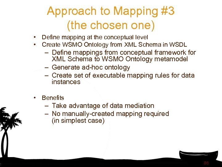 Approach to Mapping #3 (the chosen one) • Define mapping at the conceptual level