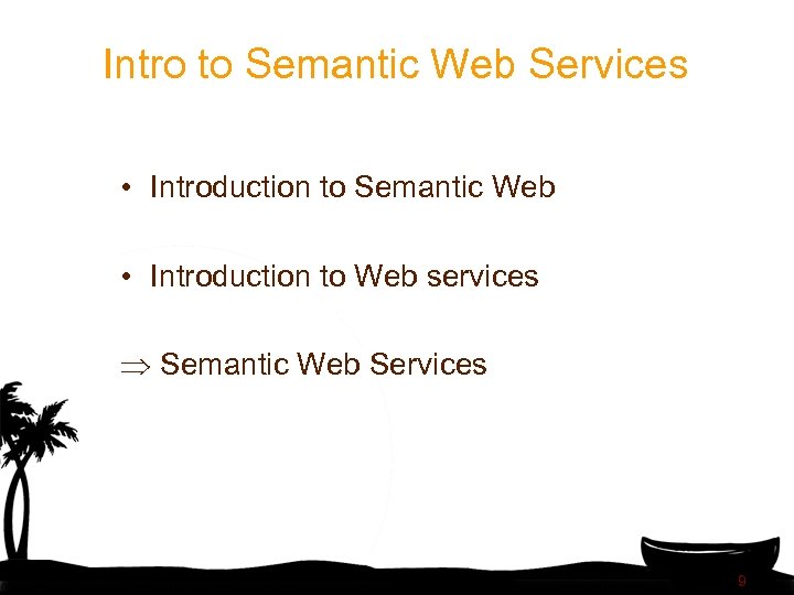 Intro to Semantic Web Services • Introduction to Semantic Web • Introduction to Web