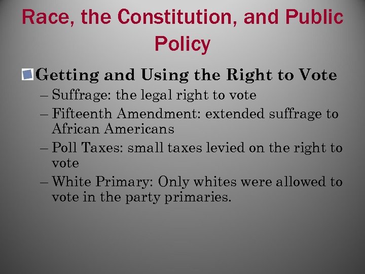 Race, the Constitution, and Public Policy Getting and Using the Right to Vote –