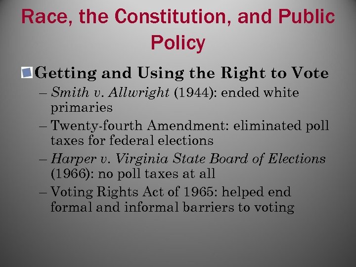 Race, the Constitution, and Public Policy Getting and Using the Right to Vote –