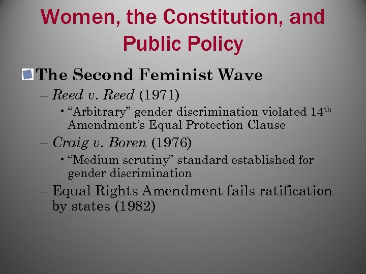 Women, the Constitution, and Public Policy The Second Feminist Wave – Reed v. Reed