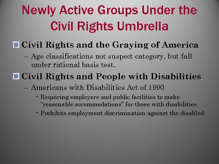 Newly Active Groups Under the Civil Rights Umbrella Civil Rights and the Graying of