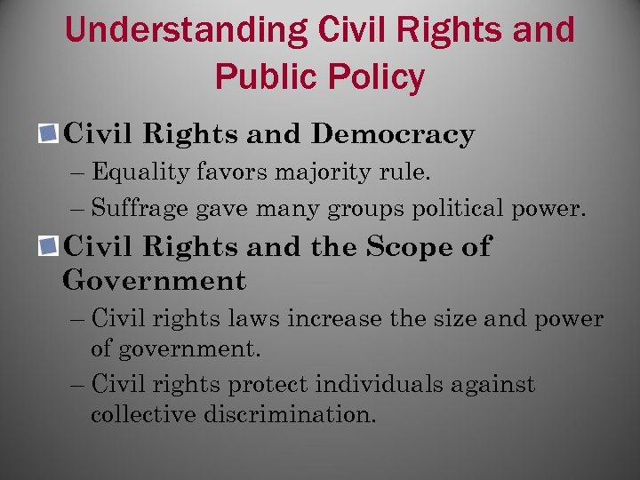 Understanding Civil Rights and Public Policy Civil Rights and Democracy – Equality favors majority