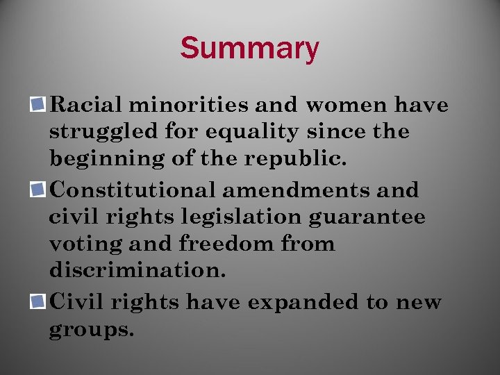 Summary Racial minorities and women have struggled for equality since the beginning of the