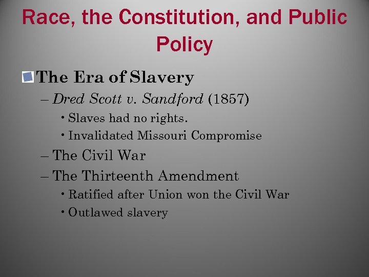 Race, the Constitution, and Public Policy The Era of Slavery – Dred Scott v.