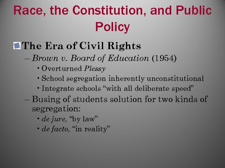 Race, the Constitution, and Public Policy The Era of Civil Rights – Brown v.