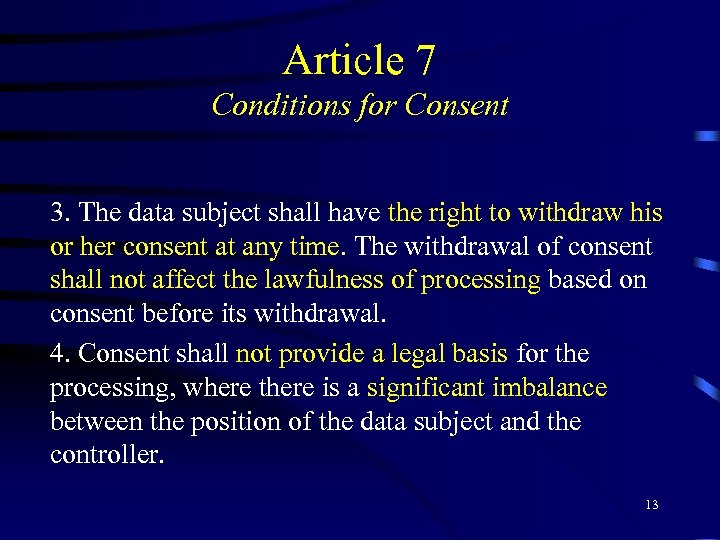 Article 7 Conditions for Consent 3. The data subject shall have the right to