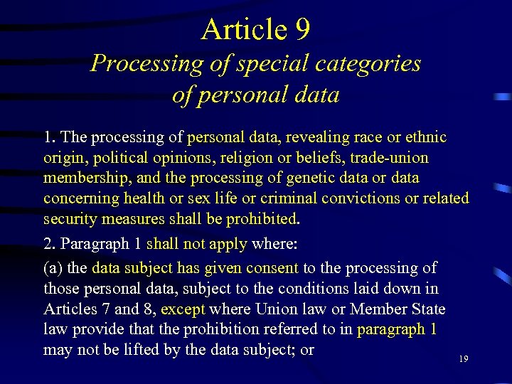 Article 9 Processing of special categories of personal data 1. The processing of personal