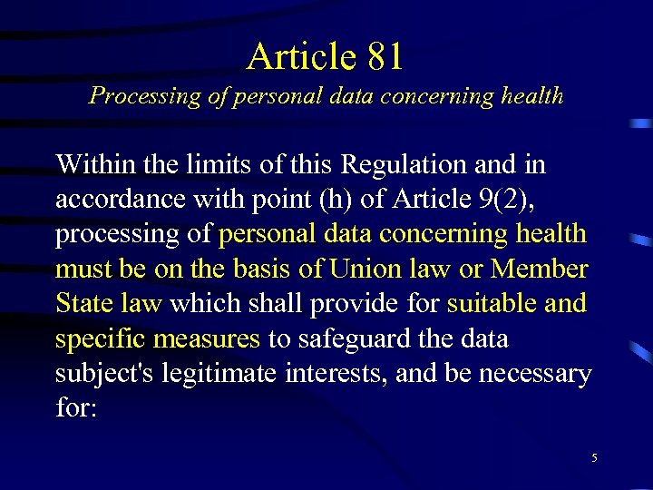 Article 81 Processing of personal data concerning health Within the limits of this Regulation