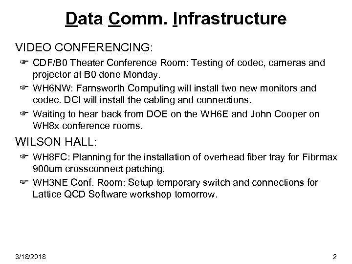 Data Comm. Infrastructure VIDEO CONFERENCING: F CDF/B 0 Theater Conference Room: Testing of codec,
