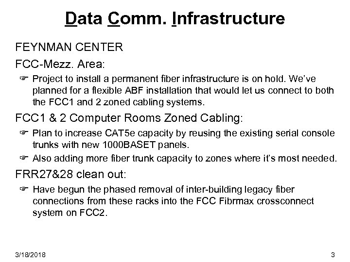 Data Comm. Infrastructure FEYNMAN CENTER FCC-Mezz. Area: F Project to install a permanent fiber