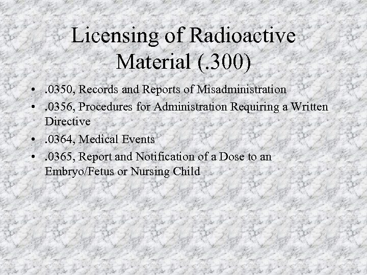 Licensing of Radioactive Material (. 300) • . 0350, Records and Reports of Misadministration