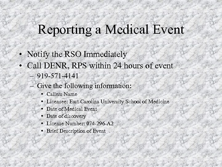 Reporting a Medical Event • Notify the RSO Immediately • Call DENR, RPS within