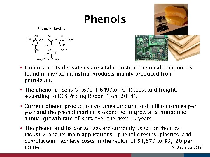Phenols Phenolic Resins • Phenol and its derivatives are vital industrial chemical compounds found