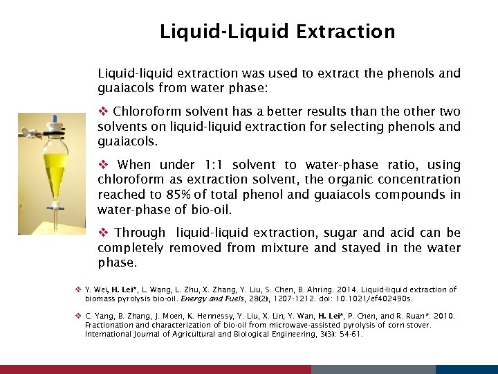 Liquid-Liquid Extraction Liquid-liquid extraction was used to extract the phenols and guaiacols from water