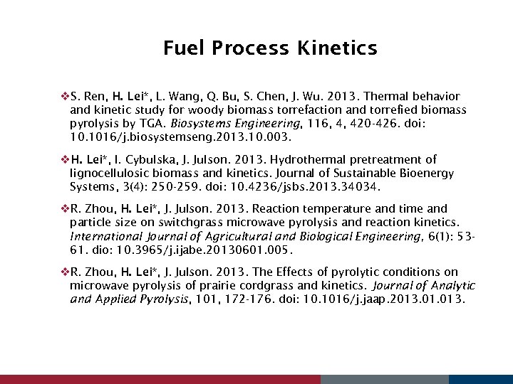 Fuel Process Kinetics v. S. Ren, H. Lei*, L. Wang, Q. Bu, S. Chen,