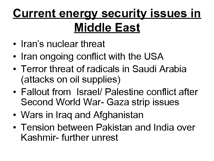 Current energy security issues in Middle East • Iran’s nuclear threat • Iran ongoing