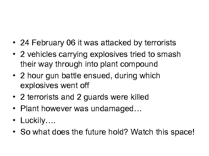  • 24 February 06 it was attacked by terrorists • 2 vehicles carrying