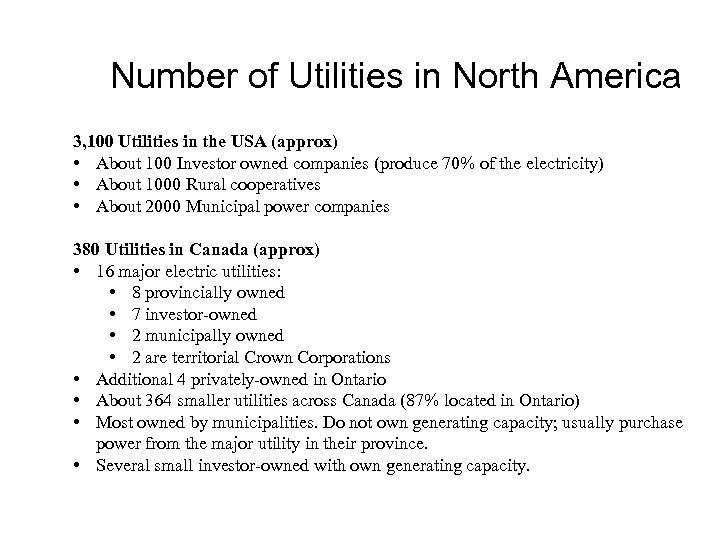 Number of Utilities in North America 3, 100 Utilities in the USA (approx) •