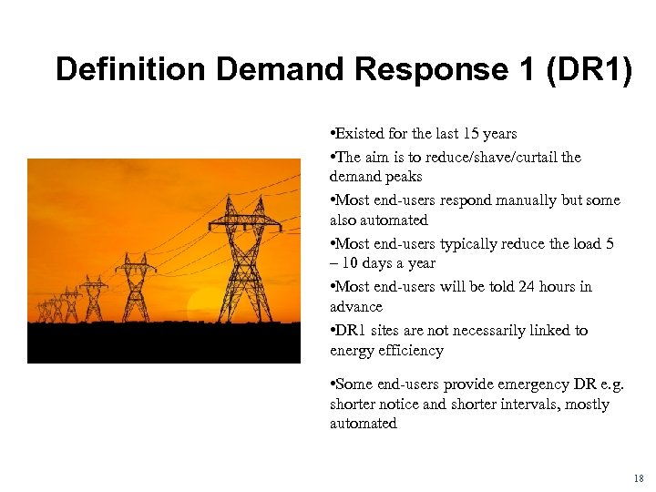 Definition Demand Response 1 (DR 1) • Existed for the last 15 years •