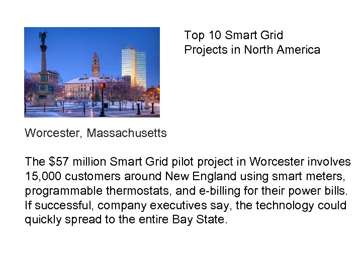 Top 10 Smart Grid Projects in North America Worcester, Massachusetts The $57 million Smart