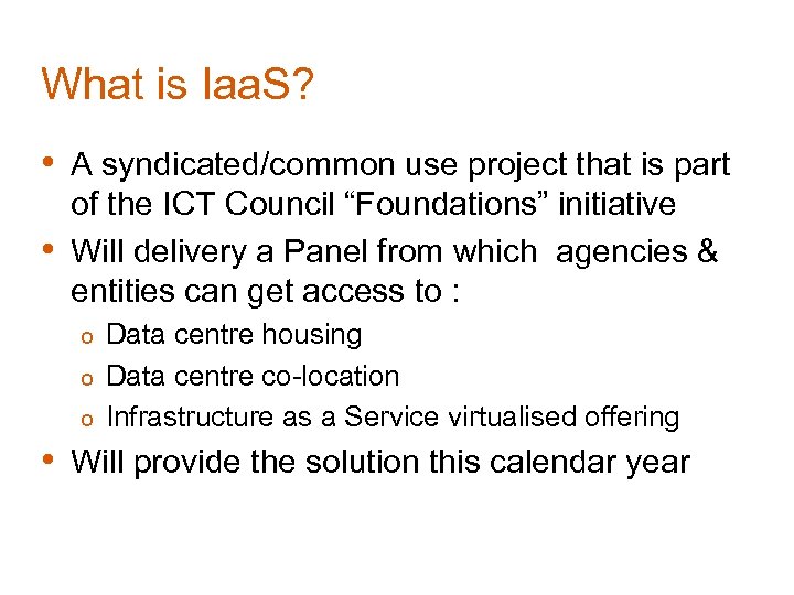 What is Iaa. S? • A syndicated/common use project that is part • of