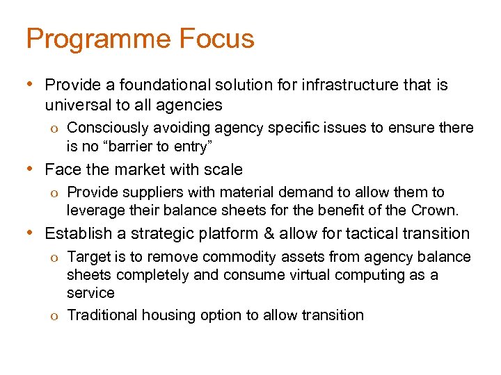 Programme Focus • Provide a foundational solution for infrastructure that is universal to all