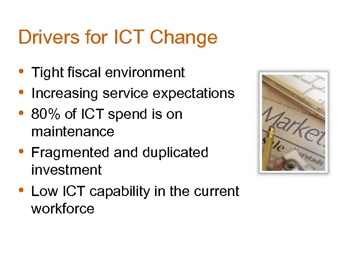 Drivers for ICT Change • Tight fiscal environment • Increasing service expectations • 80%