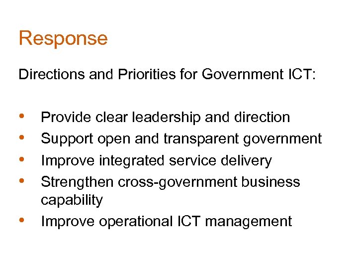 Response Directions and Priorities for Government ICT: • • • Provide clear leadership and