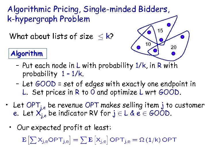 Algorithmic Pricing, Single-minded Bidders, k-hypergraph Problem 15 What about lists of size · k?
