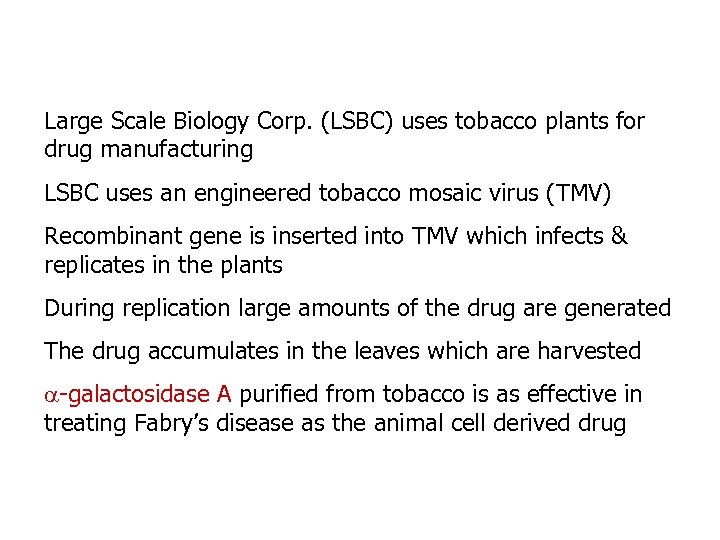 Large Scale Biology Corp. (LSBC) uses tobacco plants for drug manufacturing LSBC uses an