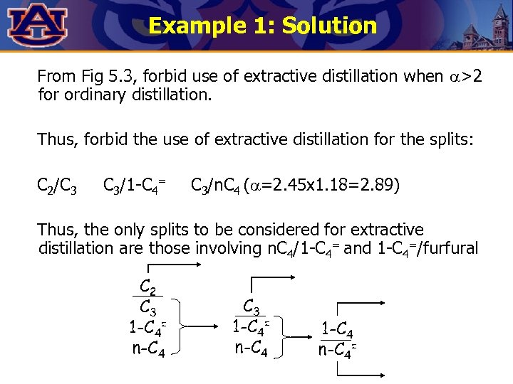 Example 1: Solution From Fig 5. 3, forbid use of extractive distillation when a>2