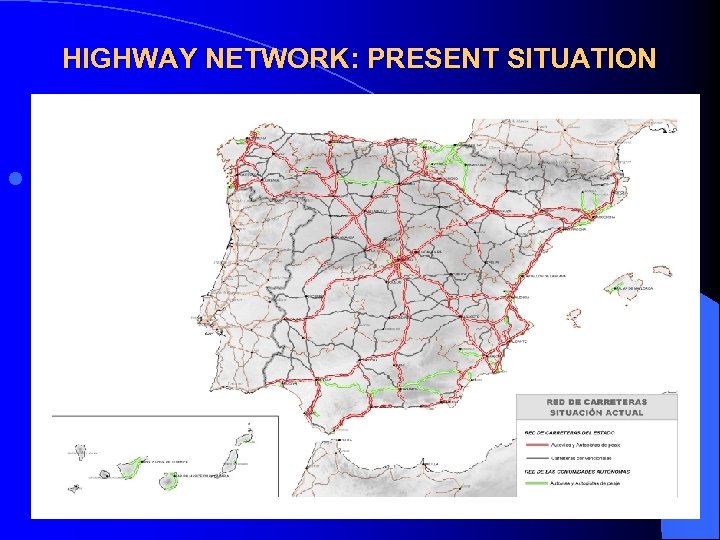 HIGHWAY NETWORK: PRESENT SITUATION l The house, dog of high rail 